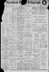 Northern Daily Telegraph Saturday 08 April 1911 Page 1