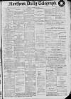 Northern Daily Telegraph Monday 21 October 1912 Page 1