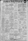 Northern Daily Telegraph Saturday 07 December 1912 Page 1