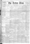 Luton News and Bedfordshire Chronicle Thursday 07 July 1927 Page 1