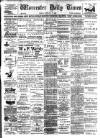 Worcester Daily Times and Journal Friday 25 February 1898 Page 1