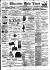 Worcester Daily Times and Journal Saturday 25 June 1898 Page 1