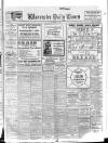 Worcester Daily Times and Journal Friday 01 November 1912 Page 1