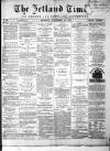 Shetland Times Monday 18 November 1872 Page 1