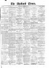 Shetland Times Monday 09 March 1874 Page 1
