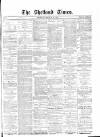 Shetland Times Monday 16 March 1874 Page 1