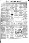 Shetland Times Saturday 01 May 1880 Page 1