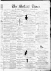 Shetland Times Saturday 14 February 1885 Page 1