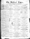 Shetland Times Saturday 02 January 1886 Page 1