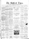 Shetland Times Saturday 15 February 1890 Page 1