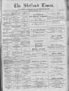 Shetland Times Saturday 06 January 1894 Page 1