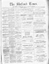 Shetland Times Saturday 10 February 1894 Page 1