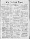 Shetland Times Saturday 07 April 1894 Page 1