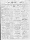 Shetland Times Saturday 05 January 1895 Page 1