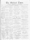Shetland Times Saturday 16 February 1895 Page 1