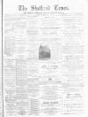 Shetland Times Saturday 23 February 1895 Page 1