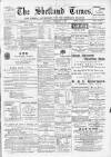 Shetland Times Saturday 04 February 1899 Page 1