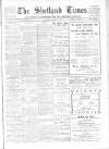 Shetland Times Saturday 11 May 1907 Page 1