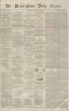 Birmingham Daily Gazette Wednesday 14 January 1863 Page 1