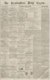 Birmingham Daily Gazette Wednesday 21 January 1863 Page 1