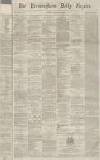 Birmingham Daily Gazette Monday 02 February 1863 Page 1
