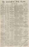 Birmingham Daily Gazette Tuesday 03 February 1863 Page 1