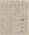 Birmingham Daily Gazette Tuesday 12 May 1863 Page 1