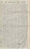 Birmingham Daily Gazette Wednesday 02 September 1863 Page 1