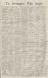 Birmingham Daily Gazette Monday 14 September 1863 Page 1