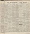 Birmingham Daily Gazette Tuesday 12 January 1864 Page 1