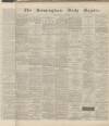 Birmingham Daily Gazette Friday 15 January 1864 Page 1