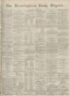 Birmingham Daily Gazette Monday 21 March 1864 Page 1