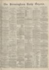 Birmingham Daily Gazette Thursday 05 May 1864 Page 1