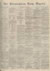 Birmingham Daily Gazette Thursday 07 July 1864 Page 1