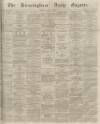 Birmingham Daily Gazette Friday 05 August 1864 Page 1