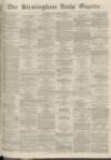Birmingham Daily Gazette Monday 26 December 1864 Page 1