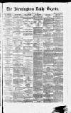 Birmingham Daily Gazette Monday 10 April 1865 Page 1