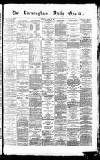 Birmingham Daily Gazette Tuesday 11 April 1865 Page 1