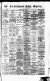 Birmingham Daily Gazette Wednesday 17 May 1865 Page 1