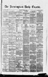 Birmingham Daily Gazette Thursday 04 May 1865 Page 1