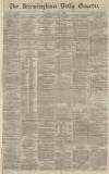Birmingham Daily Gazette Thursday 08 March 1866 Page 1