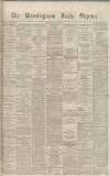 Birmingham Daily Gazette Friday 11 May 1866 Page 1