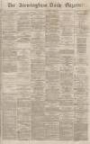 Birmingham Daily Gazette Tuesday 04 September 1866 Page 1