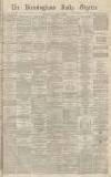 Birmingham Daily Gazette Wednesday 12 December 1866 Page 1