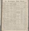 Birmingham Daily Gazette Wednesday 02 January 1867 Page 1