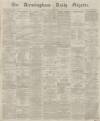 Birmingham Daily Gazette Friday 04 January 1867 Page 1