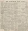 Birmingham Daily Gazette Tuesday 15 January 1867 Page 1