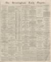 Birmingham Daily Gazette Tuesday 22 January 1867 Page 1