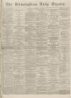 Birmingham Daily Gazette Thursday 28 February 1867 Page 1