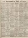 Birmingham Daily Gazette Monday 08 April 1867 Page 1